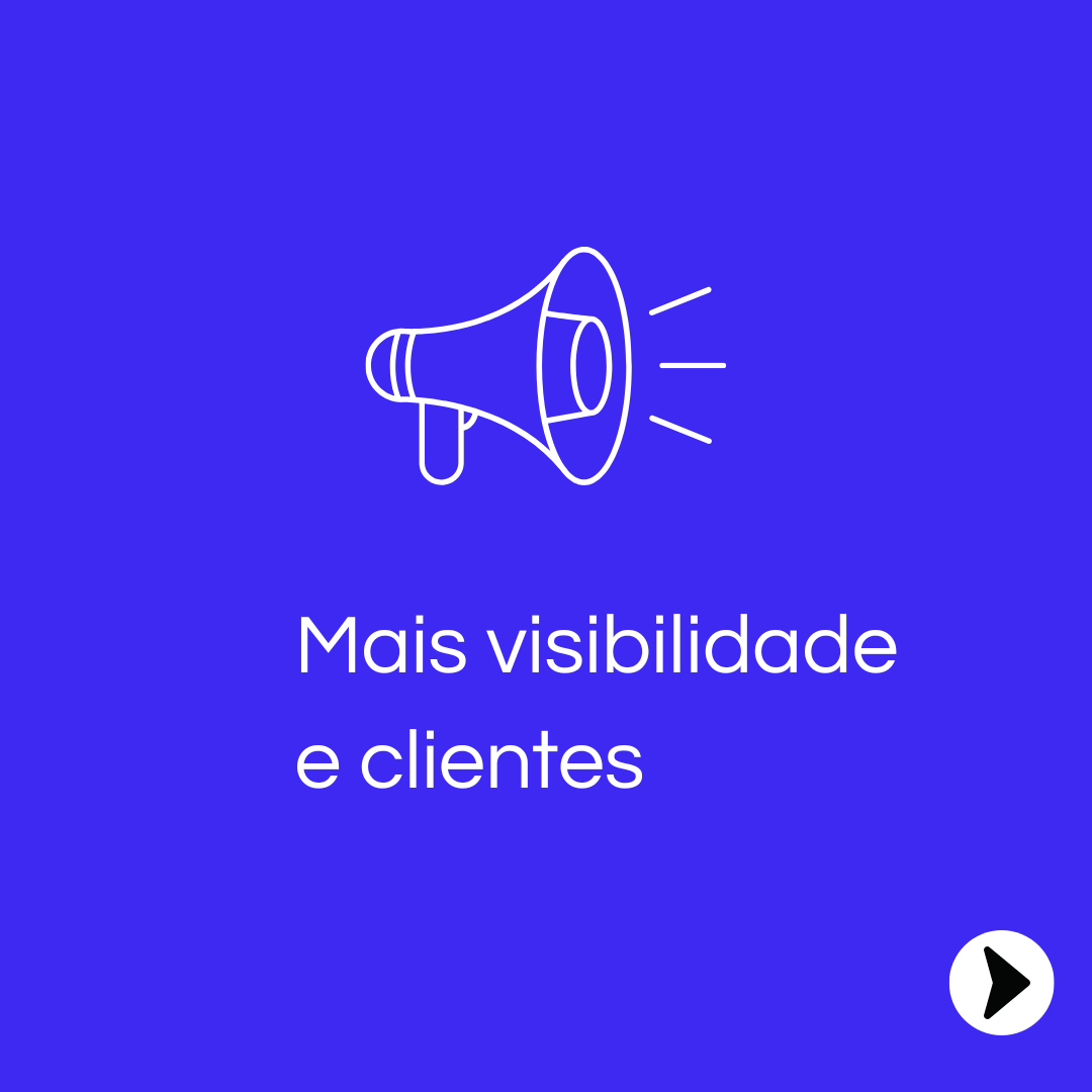 Mais visibilidade e clientes